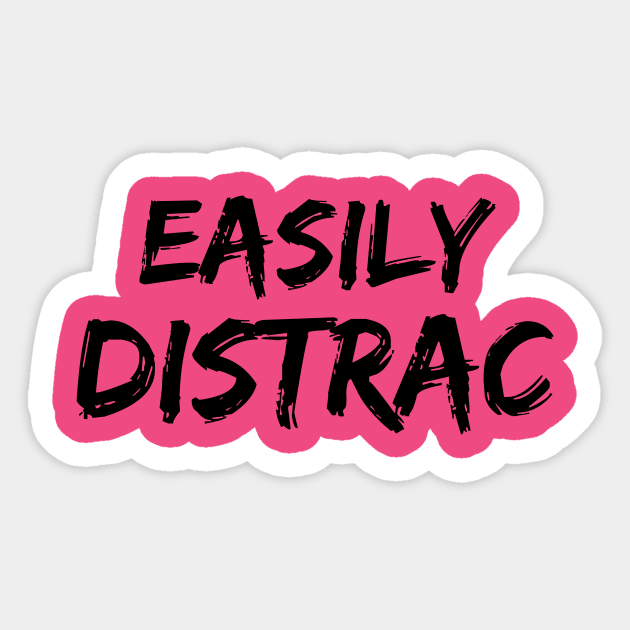 Funny Easily Distracted Sticker by The WYLD Tribe
